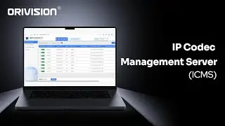 ORIVISION New Launch - IP Codec Management Server(ICMS)