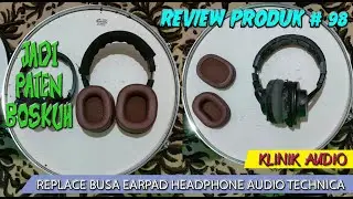 REVIEW PRODUK BUSA EARPAD HEADPHONE AUDIO TECHNICA BESERTA PEMASANGAN | KLINIK GITAR #98