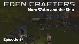Eden Crafters   Episode 15   More Water and The Ship #edencrafters