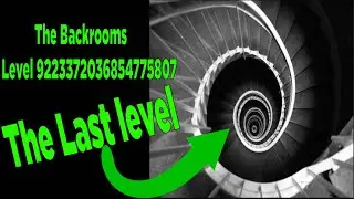 The Backrooms Level 9223372036854775807 The Final level