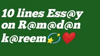 10 lines Ess@y on R@m@d@n Kareem 💫🤲❤️#essay writing