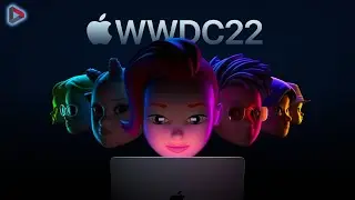 WWDC 2022 - مختصر اليوم الأول لمؤتمر أبل