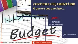 Live#33- Orçamentário Empresarial: uma ferramenta de Gestão Financeira, para elaboração de orçamento