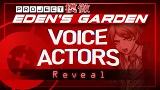 Official VA-Cast Reveal | Project: Eden's Garden 「模倣」