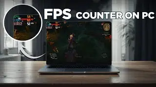 How To Get FPS Counter On PC? Show FPS Meter While Gaming On Laptop