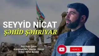 Seyyid Nicat - Şəhid Şəhriyar [NEW CLİP 2021]