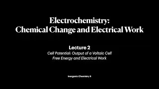 Electrochemistry: Chemical Change and Electrical Work | Lecture 2 | Inorganic Chemistry II