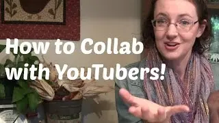 How to Collab with YouTubers| The Collab Style Collab