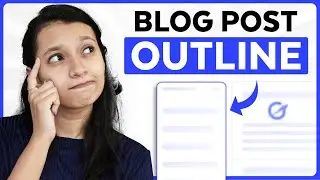 Blog Post Outline Generator (Write Blog 10x Faster)