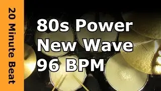 20 Minute Drum Loop - 80s Power New Wave 96 BPM