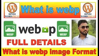 what is webp image format | webp image format hindi