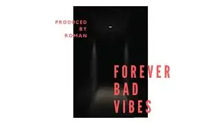 [FREE] Roman - Forever Bad Vibes (Trippie Redd x XXXTentacion Type Beat)