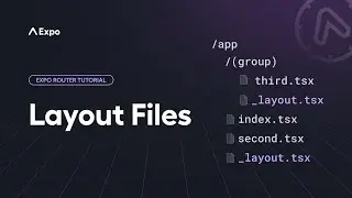 Introduction to Expo Router Layout Files
