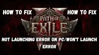 How To Fix Path Of Exile Not Launching/Won't Launch Error on PC 