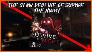 The Slow Decline Of Survive The Night Roblox Survive The Night
