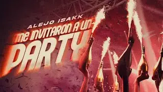 Alejo Isakk - Me Invitaron a un Party (Video Oficial)