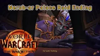 Nerub-ar Palace Raid Ending The War Within cutsene