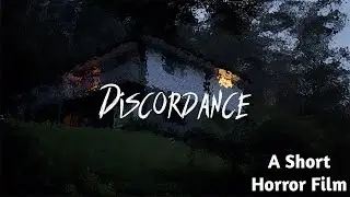 Discordance - A Short Horror Film