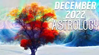 December 2022 Comprehensive Astrology: NESSUS Trine SOUTH NODE; Jupiter on the Cusp; New Elevations
