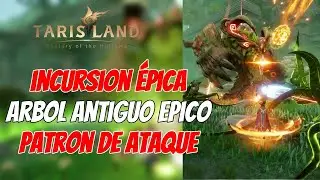 INCURSION ARBOL ANTIGU ÉPICO  USA ESTA MECANICA PARA VENCERLO FACIL | TARISLAND