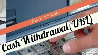 How To Use ATM(UBL) Cash Withdrawal