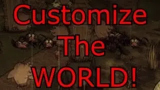 Don't Starve Guide How To Customize The World