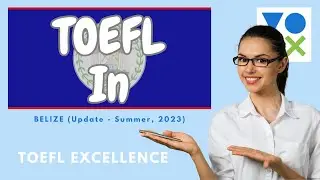 TOEFL In Belize -- Summer, 2023 (Everything You Need To Know)