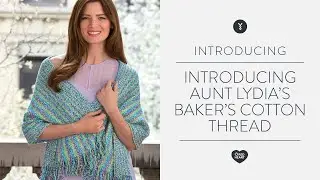 Introducing Aunt Lydia's Baker's Cotton Thread