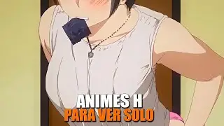 ANIMES H que TIENES que VER en CASA SOLO | TOP 5