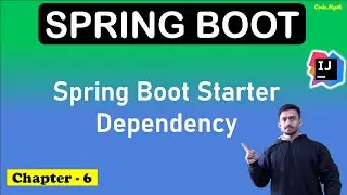 🚀 6. Importance of Spring Boot Starter Dependency | Spring boot Tutorial 2024 | CodeMyth
