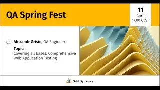 QA Spring Fest (Day 1) | Covering all bases: Comprehensive Web Application Testing