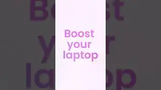 Boost your laptop Instantly !!!! 
