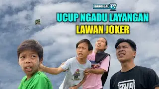 UCUP NGADU LAYANGAN LAWAN JOKER | BANGIJAL TV