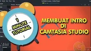 Cara cepat membuat INTRO VIDEO YOUTUBE pada PC (Camtasia)