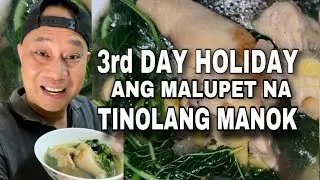 3RD DAY HOLIDAY, ANG MALUPET NA TINOLANG MANOk #3rdday #holiday #malupet #tinolang manok