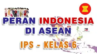 Peran Indonesia di ASEAN - Kelas 6