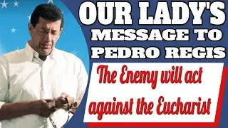 Our Lady's Message to Pedro Regis for April 18, 2024