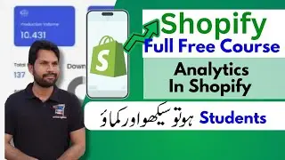 analytics in shopify | Starting Shopify Store | Shopify Full Course in Urdu | Lecture 16