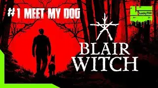 MEET MY DOG | #1 Blair Witch (Pure Gameplay)