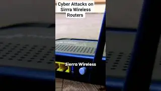 Cyber Attacks on Sierra Wireless Routers Expose Critical Sectors 