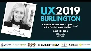 A Valuable Experience Begins with a Solid Content Outline by Lisa Hilmes (UX Burlington 2019)