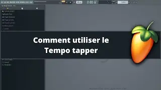 Fl Studio tutoriel fr - Comment utiliser le Tempo tapper