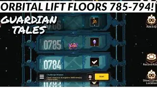 Guardian Tales | ORBITAL LIFT FLOORS 785-794!