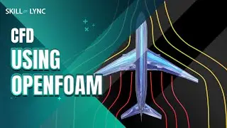 CFD using OpenFOAM | Free Certified Mechanical Engineering Workshop | Skill Lync