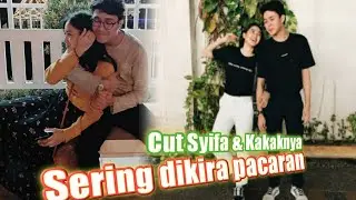Sering Dikira Pacaran, inilah Kekompakan Cut Syifa dan Kakak Kandungnya