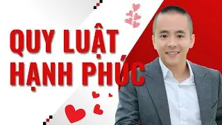 Hiểu quy luật này để sống hạnh phúc (hỏi 10 người chỉ 1 người biết) | Master Anh Đức