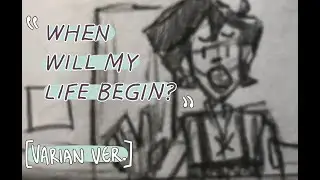 when will my life begin? │ varian ver. │ tangled the series [tts] │ animatic