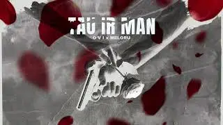 O V I x meloru - TAU IR MAN
