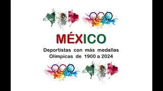 MÉXICO Deportistas con más Medallas Olímpicas de 1900 a 2024