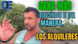 “ gana más deduciéndote de esta manera , los alquileres”